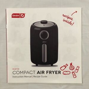 Dash COMPACT AIR FRYER Instruction Manual | Recipe Guide (Paperback)